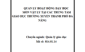 Quản lý hoạt động dạy học môn Vật lý tại các Trung tâm GDTX thành phố Đà Nẵng