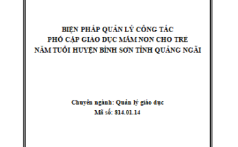 Quản lý công tác phổ cập giáo dục mầm non cho trẻ 5 tuổi trên địa bàn huyện Bình Sơn tỉnh Quảng Ngãi