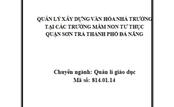Quản lý xây dựng văn hóa nhà trường tại các trường mầm non tư thục quận Sơn Trà Thành phố Đà Nẵng