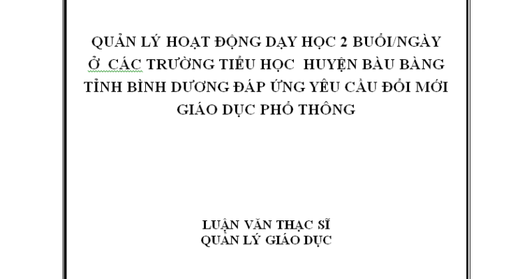Quản lí hoạt động dạy học 2 buổi/ngày ở các trường tiểu học huyện Bàu Bàng tỉnh Bình Dương đáp ứng yêu cầu đổi mới giáo dục phổ thông