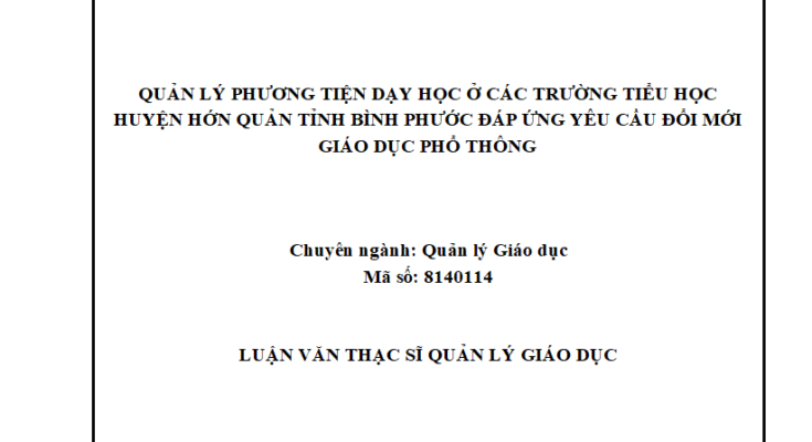 Quản lý phương tiện dạy học ở các trường tiểu học huyện Hớn Quản tỉnh Bình Phước đáp ứng yêu cầu đổi mới giáo dục phổ thông