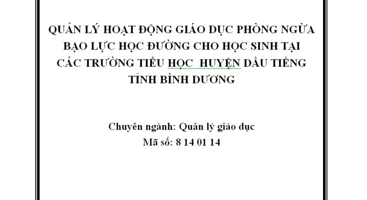 Quản lý hoạt động giáo dục phòng ngừa bạo lực học đường cho học sinh tại các trường Tiểu học huyện Dầu Tiếng