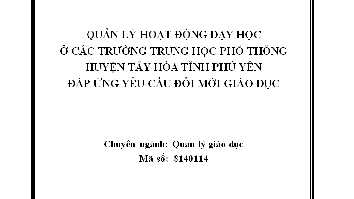 Quản lý hoạt động dạy học ở các trường trung học phổ thông huyện Tây Hòa tỉnh Phú Yên đáp ứng yêu cầu đổi mới giáo dục