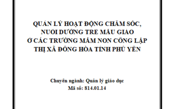 Quản lý hoạt động chăm sóc nuôi dưỡng trẻ mẫu giáo ở các trường mầm non công lập thị xã Đông Hòa tỉnh Phú Yên