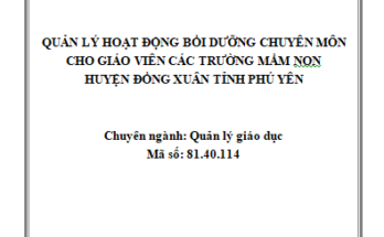 Quản lý hoạt động bồi dưỡng chuyên môn cho giáo viên các trường mầm non huyện Đồng Xuân tỉnh Phú Yên