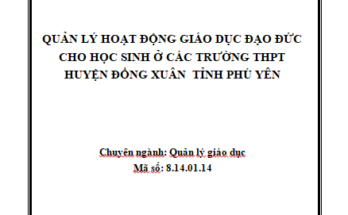 Quản lý hoạt động giáo dục đạo đức cho học sinh các trường THPT huyện Đồng Xuân