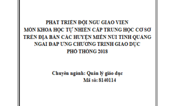 Phát triển đội ngũ giáo viên môn Khoa học tự nhiên cấp trung học cơ sở trên địa bàn các huyện miền núi tỉnh Quảng Ngãi đáp ứng Chương trình giáo dục phổ thông năm 2018