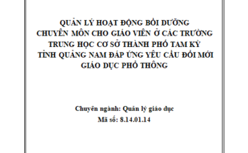 Quản lý hoạt động bồi dưỡng chuyên môn cho giáo viên ở các Trường Trung học cơ sở thành phố Tam Kỳ tỉnh Quảng Nam đáp ứng yêu cầu đổi mới giáo dục phổ thông