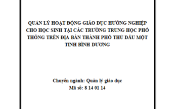 Quản lý hoạt động giáo dục hướng nghiệp cho học sinh tại các trường trung học phổ thông trên địa bàn thành phố Thủ Dầu Một tỉnh Bình Dương