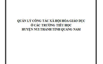 Quản lý công tác xã hội hóa giáo dục ở các trường tiểu học huyện Núi Thành tỉnh Quảng Nam