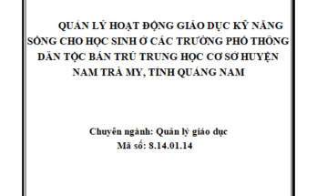 Quản lý hoạt động giáo dục kỹ năng sống cho học sinh ở các trường Phổ thông dân tộc bán trú Trung học cơ sở huyện Nam Trà My
