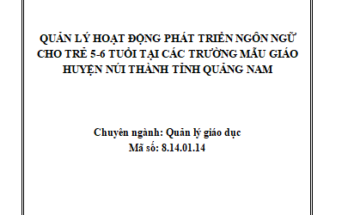Quản lý hoạt động phát triển ngôn ngữ cho trẻ 5-6 tuổi tại các trường mẫu giáo huyện Núi Thành