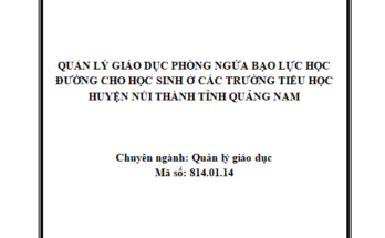 Quản lý giáo dục phòng ngừa bạo lực học đường cho học sinh ở các trường Tiểu học huyện Núi Thành tỉnh Quảng Nam
