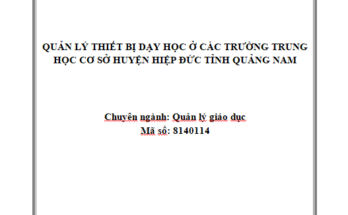 Quản lý thiết bị dạy học ở các trường trung học cơ sở huyện Hiệp Đức tỉnh Quảng Nam