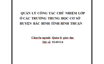 Quản lý công tác chủ nhiệm lớp ở các trường trung học cơ sở huyện Bắc Bình tỉnh Bình Thuận
