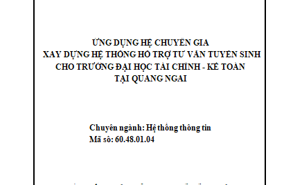 Ứng dụng hệ chuyên gia xây dựng hệ thống hỗ trợ tư vấn tuyển sinh cho Trường Đại học Tài chính - Kế toán tại Quảng Ngãi