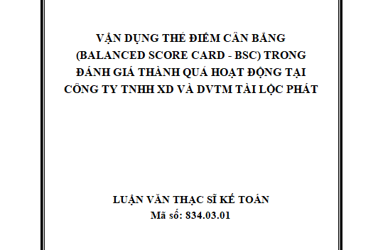 Vận dụng thẻ điểm cân bằng (Balanced Score Card - BSC) trong đánh giá thành quả hoạt động tại Công ty TNHH XD và DVTM Tài Lộc Phát