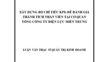 Xây dựng bộ chỉ tiêu KPIs để đánh giá thành tích nhân viên tại Cơ quan Tổng Công ty điện lực miền Trung