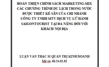 Hoàn thiện chính sách marketing-mix các chương trình du lịch trong nước được thiết kế sẵn của chi nhánh công ty TNHH MTV Dịch vụ Lữ hành Saigontourist tại Đà Nẵng đối với khách nội địa