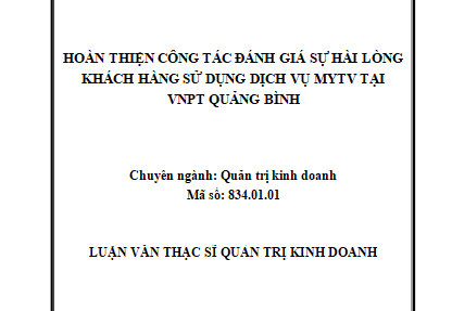 Hoàn thiện công tác đánh giá sự hài lòng khách hàng sử dụng dịch vụ MyTV tại VNPT Quảng Bình