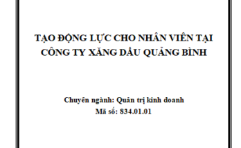 Tạo động lực cho nhân viên tại Công ty xăng dầu Quảng Bình
