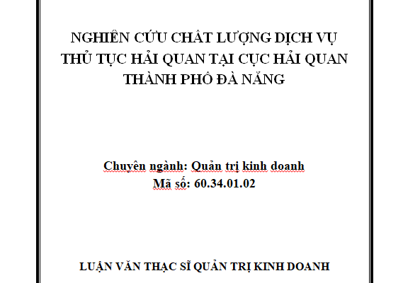 Nghiên cứu chất lượng dịch vụ thủ tục hải quan tại Cục Hải quan thành phố Đà Nẵng