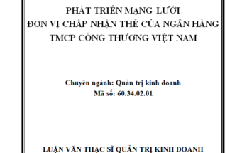 Phát triển mạng lưới đơn vị chấp nhận thẻ của Ngân hàng TMCP Công Thương Việt Nam