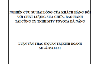 Nghiên cứu sự hài lòng của khách hàng đối với chất lượng sửa chữa bảo hành tại Công ty TNHH MTV Toyota Đà Nẵng