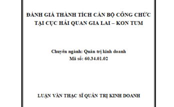 Đánh giá thành tích cán bộ công chức tại Cục Hải quan Gia Lai - Kon Tum