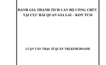 Đánh giá thành tích cán bộ công chức tại Cục Hải quan Gia Lai - Kon Tum