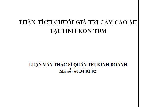 Phân tích chuỗi giá trị cây cao su tại tỉnh Kon Tum