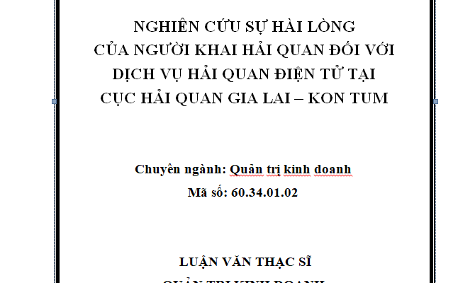 Nghiên cứu sự hài lòng của người khai Hải quan đối với dịch vụ Hải quan điện tử tại Cục Hải quan Gia Lai – Kon Tum
