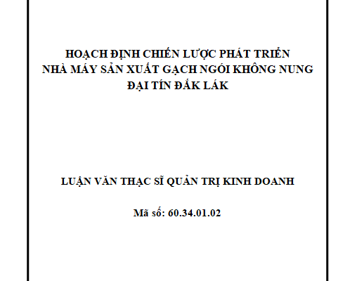 Hoạch định chiến lược phát triển nhà máy sản xuất gạch ngói không nung Đại Tín Đắk Lắk