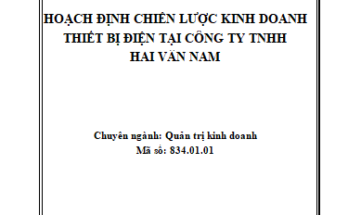 HOẠCH ĐỊNH CHIẾN LƯỢC KINH DOANH THIẾT BỊ ĐIỆN TẠI CÔNG TY TNHH HẢI VÂN NAM