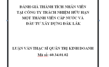 Đánh giá thành tích nhân viên tại công ty TNHH MTV Cấp nước và Đầu tư xây dựng Đắk Lắk