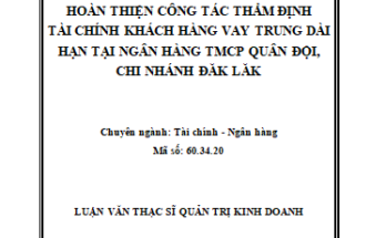 Hoàn thiện công tác phân tích báo cáo tài chính doanh nghiệp trong cho vay tại Ngân hàng TMCP Quân Đội - Chi nhánh Đak Lak