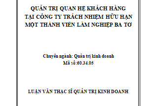 Quản trị quan hệ khách hàng tại Công ty trách nhiệm hữu hạn một thành viên Lâm nghiệp Ba Tơ