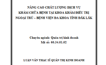 Nâng cao chất lượng khám chữa bệnh tại khoa Khám tại Bệnh viện đa khoa tỉnh Đắl Lắk
