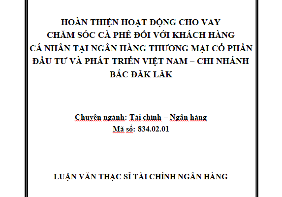 Hoàn thiện hoạt động cho vay chăm sóc cà phê đối với khách hàng cá nhân tại Ngân hàng thương mại cổ phần đầu tư và phát triển Việt Nam – Chi nhánh Bắc Đăk Lăk