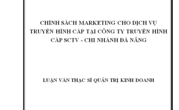 Chính sách marketing cho dịch vụ truyền hình cáp tại Công ty Truyền hình cáp SCTV chi nhánh Đà Nẵng