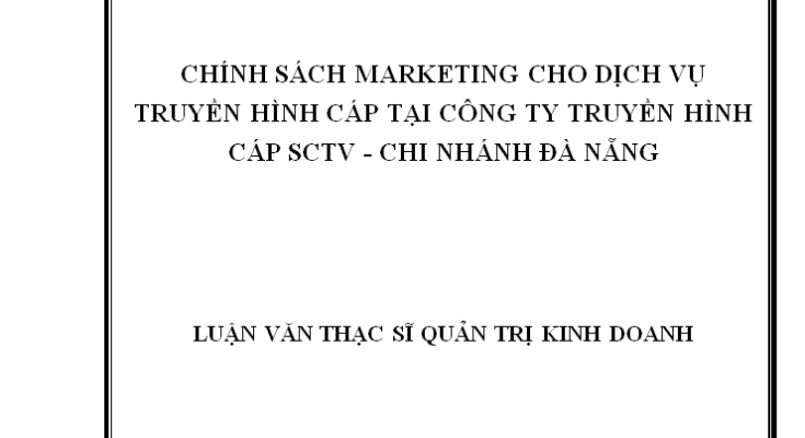 Chính sách marketing cho dịch vụ truyền hình cáp tại Công ty Truyền hình cáp SCTV chi nhánh Đà Nẵng
