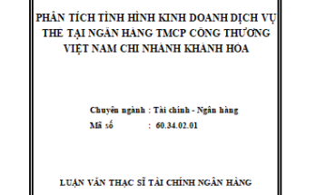 Phân tích tình hình kinh doanh dịch vụ thẻ tại Ngân hàng TMCP Công Thương Việt Nam Chi nhánh Khánh Hòa