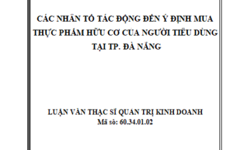 Các nhân tố ảnh hưởng đến ý định mua thực phẩm hữu cơ của người tiêu dùng tại thành phố Đà Nẵng