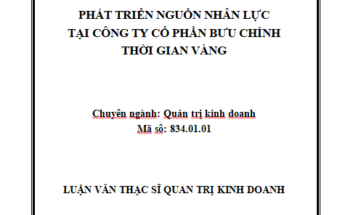 PHÁT TRIỂN NGUỒN NHÂN LỰC TẠI CÔNG TY CỔ PHẦN BƯU CHÍNH THỜI GIAN VÀNG