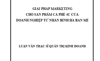 Giải pháp Marketing cho sản phẩm cà phê 4C của doanh nghiệp tư nhân Bình Hà Ban Mê