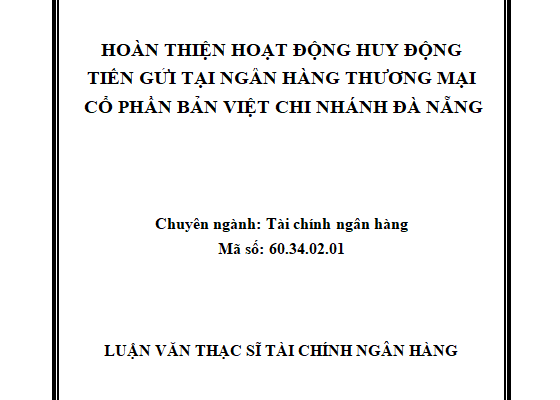 Hoàn thiện hoạt động huy động tiền gửi tại Ngân hàng TMCP Bản Việt chi nhánh Đà Nẵng