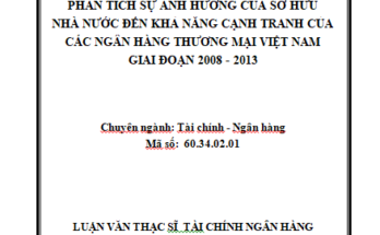 PHÂN TÍCH SỰ ẢNH HƯỞNG CỦA SỞ HỮU NHÀ NƯỚC ĐẾN KHẢ NĂNG CẠNH TRANH CỦA CÁC NGÂN HÀNG THƯƠNG MẠI VIỆT NAM GIAI ĐOẠN 2008 - 2013