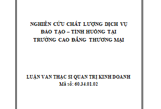 Nghiên cứu chất lượng dịch vụ đào tạo – tình huống tại trường Cao đẳng Thương mại