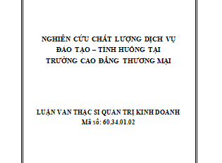 Nghiên cứu chất lượng dịch vụ đào tạo – tình huống tại trường Cao đẳng Thương mại