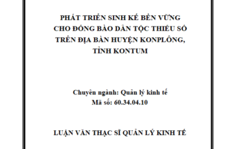 Phát triển sinh kế bền vững cho đồng bào dân tộc thiểu số trên địa bàn huyện KonPlông